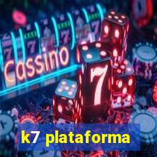 k7 plataforma